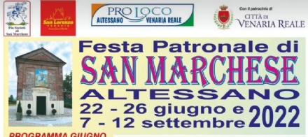 VENARIA ALTESSANO - La Patronale di San Marchese verso la conclusione: il programma