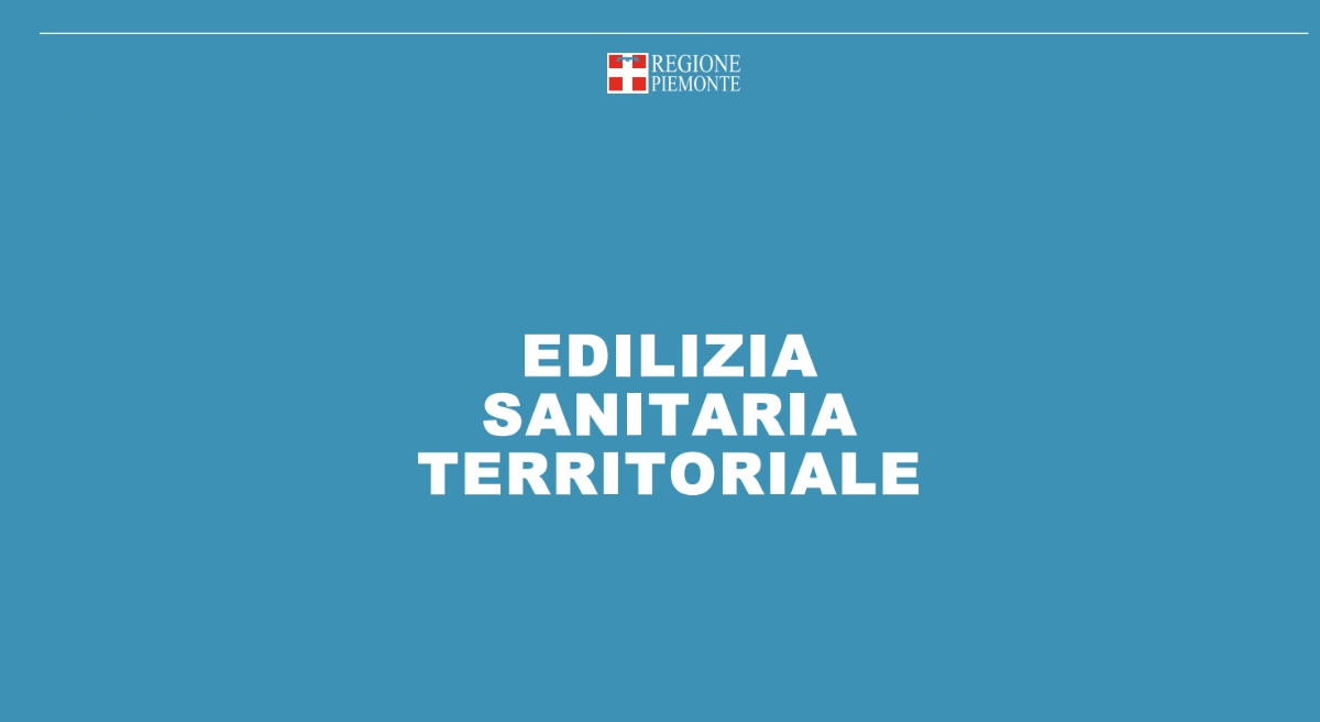 SALUTE - L'edilizia sanitaria in Piemonte: 4,5 miliardi per ospedali e case di comunità